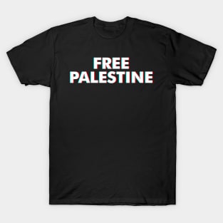 Free Palestine - Palestinian Flag Shows Their Freedom T-Shirt